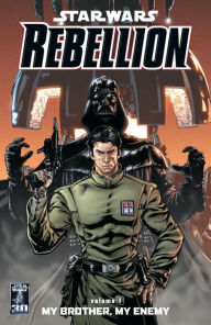 Star Wars: Rebellion, Volume 1: My Brother, My Enemy