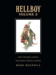 Title: Hellboy Library Edition, Volume 2: The Chained Coffin and Others, The Right Hand of Doom, Author: Mike Mignola