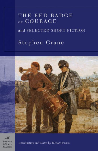The Red Badge of Courage and Selected Short Fiction (Barnes & Noble Classics by Stephen | Barnes Noble®