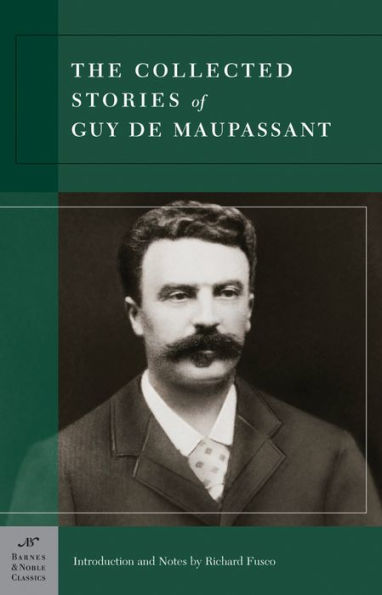 The Collected Stories of Guy de Maupassant (Barnes & Noble Classics Series)