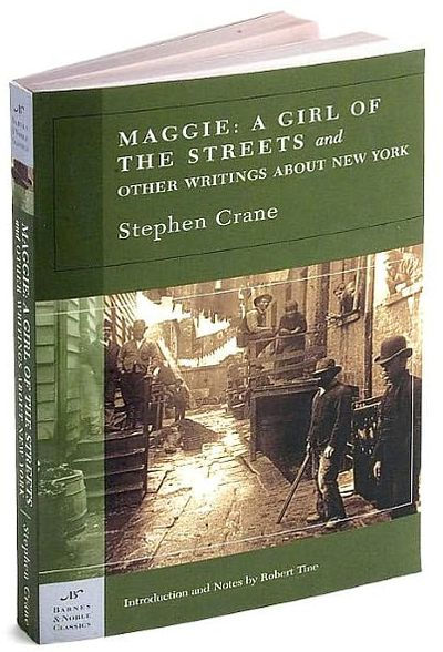 Maggie: A Girl of the Streets and Other Writings About New York (Barnes & Noble Classics Series)