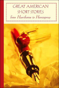 Great American Short Stories: From Hawthorne to Hemingway (Barnes & Noble Classics Series)