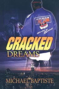 Title: Cracked Dreams, Author: Michael Daniel Baptiste