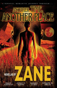 Title: Another Time, Another Place: Five Novellas, Author: Zane