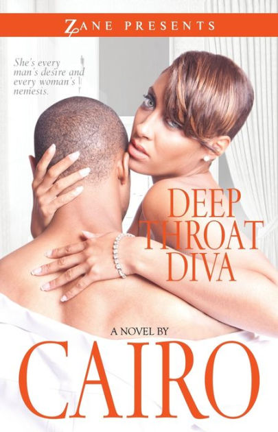 Deep Throat Diva A Novel by Cairo, Paperback Barnes and Noble®