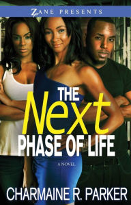 Title: The Next Phase of Life: A Novel, Author: Charmaine R. Parker