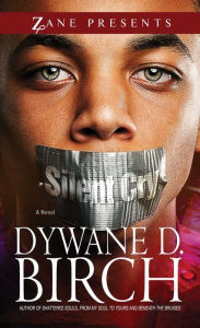 Title: Silent Cry: A Novel, Author: Dywane D. Birch