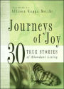 Journeys of Joy: 30 True Stories of Abundant Living