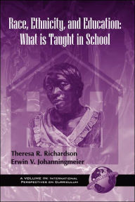 Title: Race, Ethnicty, and Education: What Is Taught in School ( PB), Author: Theresa R. Richardson