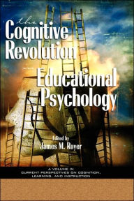 Title: The Impact of the Cognitive Revolution in Educational Psychology (Hc), Author: James M. Royer