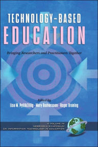 Title: Technology-Based Education: Bringing Researchers and Practitioners Together (Hc), Author: Lisa M. Pytlikzillig