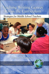 Title: Teaching Writing Genres Across the Curriculum: Strategies for Middle School Teachers, Author: Susan Lee Pasquarelli
