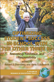 Title: Optimizing Student Success in School with the Other Three RS: Reasoning, Resilience, and Responsibility (PB), Author: Robert J. PhD Sternberg