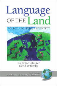 Title: Language of the Land: Policy, Politics, Identity (PB), Author: Katherine Schuster