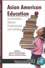 Asian American Education: Acculturation, Literacy Development, and Learning (Hc)