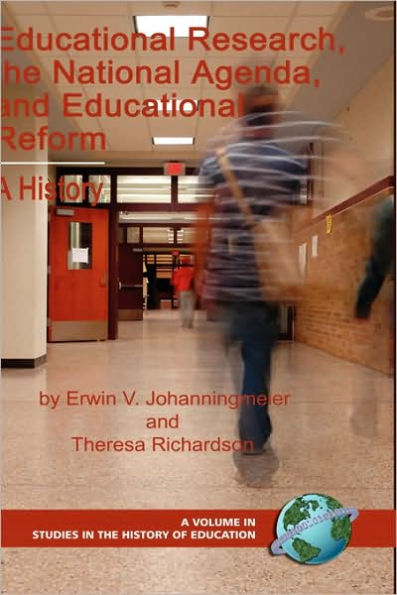 Educational Research, the National Agenda, and Educational Reform: A History (Hc)