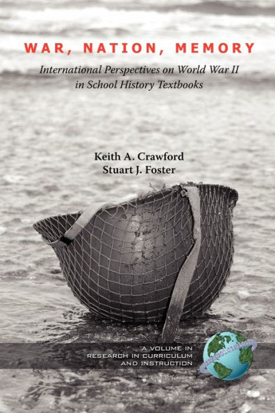 War, Nation, Memory: International Perspectives on World War II in School History Textbooks (PB)