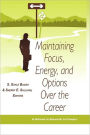 Maintaining Focus, Energy, and Options Over the Career (Hc)