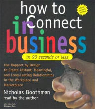 Title: How to Connect in Business in 90 Seconds or Less, Author: Nicholas Boothman