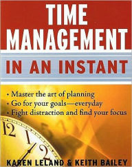 Time Management in an Instant: 60 Ways to Make the Most of Your Day