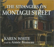 Title: The Strangers on Montagu Street (Tradd Street Series #3), Author: Karen White