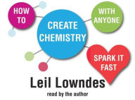 How To Create Chemistry With Anyone: Spark It Fast