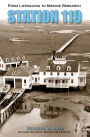 Station 119: From Lifesaving to Marine Research