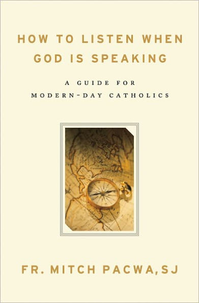 How to Listen When God Is Speaking: A Guide for Modern-Day Catholics