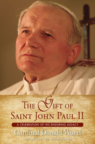 The Gift of Saint John Paul II: A Celebration of His Enduring Legacy