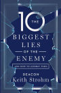 The Ten Biggest Lies of the Enemy: and How to Combat Them