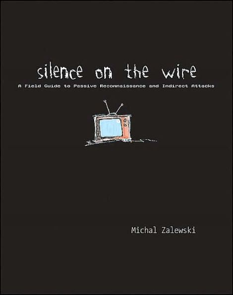 Silence on the Wire: A Field Guide to Passive Reconnaissance and Indirect Attacks
