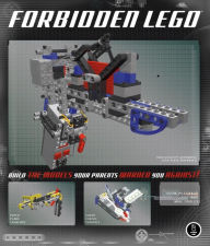 Title: Forbidden LEGO: Build the Models Your Parents Warned You Against!, Author: Ulrik Pilegaard