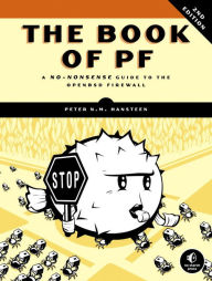 The Book of PF: A No-Nonsense Guide to the OpenBSD Firewall / Edition 2