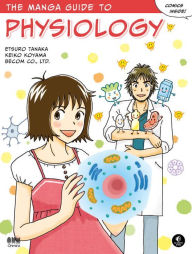 Title: The Manga Guide to Physiology, Author: Etsuro Tanaka