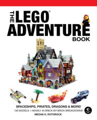 Title: The LEGO Adventure Book, Vol. 2: Spaceships, Pirates, Dragons & More!, Author: Megan H. Rothrock