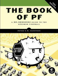Title: The Book of PF: A No-Nonsense Guide to the OpenBSD Firewall, Author: Peter N. M. Hansteen
