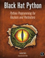 Black Hat Python: Python Programming for Hackers and Pentesters