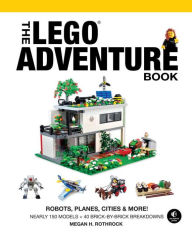 Title: The LEGO Adventure Book, Vol. 3: Robots, Planes, Cities & More!, Author: Megan H. Rothrock