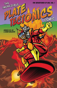Title: The Incredible Plate Tectonics Comic: The Adventures of Geo, Vol. 1, Author: Kanani K. M. Lee