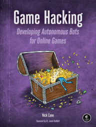 Title: Game Hacking: Developing Autonomous Bots for Online Games, Author: Nick Cano