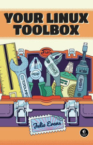Title: Your Linux Toolbox, Author: Julia Evans