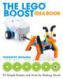 The LEGO BOOST Idea Book: 95 Simple Robots and Hints for Making More!