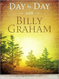 Title: Day by Day with Billy Graham: 365 Daily Meditations, Author: Billy Graham