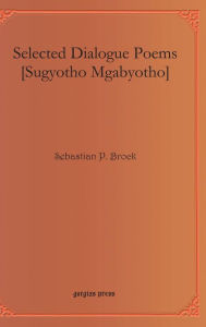 Title: Selected Dialogue Poems [Sugyotho Mgabyotho], Author: Sebastian Brock