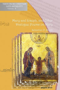 Title: Mary and Joseph, and Other Dialogue Poems on Mary, Author: Sebastian Brock