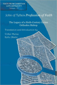 Title: John of Tella's Profession of Faith, Author: Volker Menze