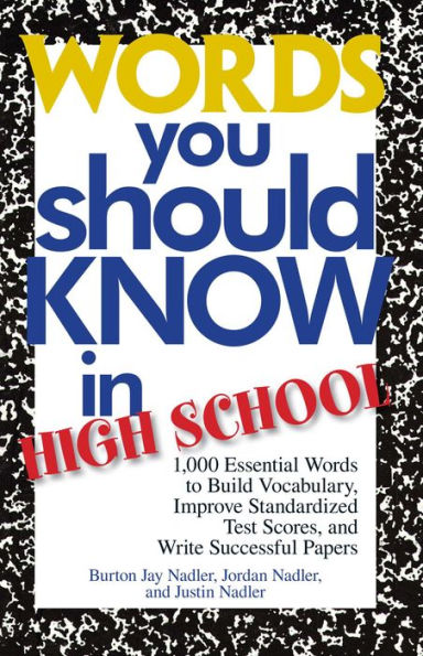 Words You Should Know In High School: 1000 Essential Words To Build Vocabulary, Improve Standardized Test Scores, And Write Successful Papers