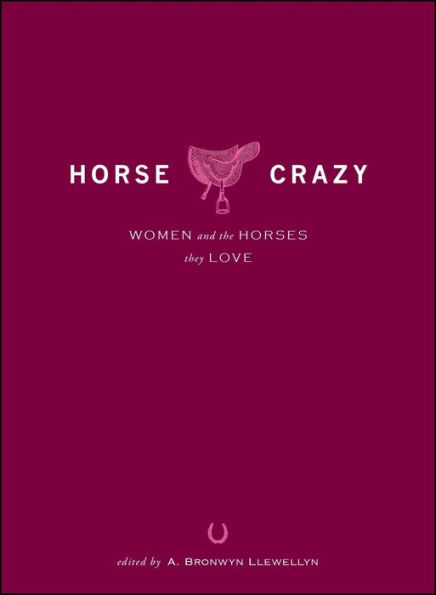 Horse Crazy: Women And the Horses They Love