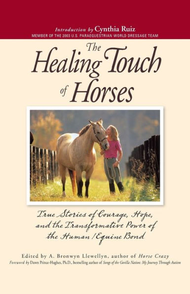 The Healing Touch For Horses: True Stories of Courage, Hope, and the Transformative Power of the Human/Equine Bond