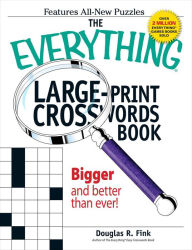 The Everything Large-Print Crosswords Book: Bigger and Better than Ever!